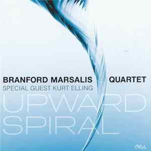 Branford Marsalis Quartet With Special Guest Kurt Elling - Upward Spiral Album