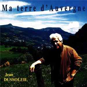 Jean Dussoleil - Ma Terre D'Auvergne Album
