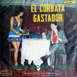 Joaquin Bedoya Y Su Conjunto - El Corbata Gastador Album