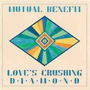 Mutual Benefit - Love's Crushing Diamond Album