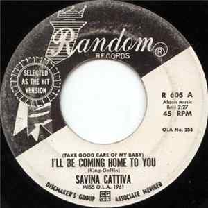 Savina Cattiva - (Take Good Care Of My Baby) I'll Be Coming Home To You Album