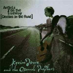 Kevin Bowe And The Okemah Prophets - Angels On The Freeway (Crosses On The Road) Album