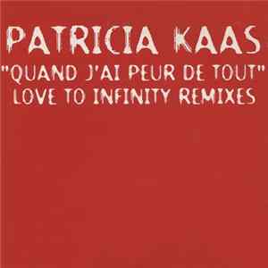 Patricia Kaas - Quand J'Ai Peur De Tout (Love To Infinity Remixes) Album
