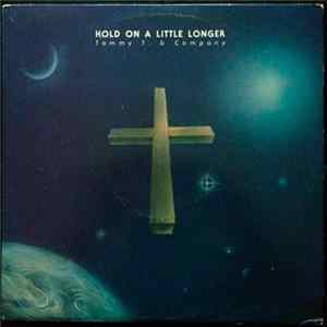 Tommy T. & Company - Hold On A Little Longer Album