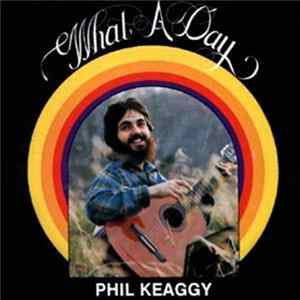 Phil Keaggy - What A Day Album