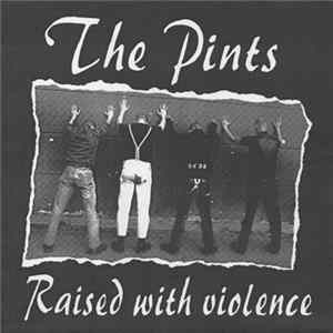 The Pints - Raised With Violence Album