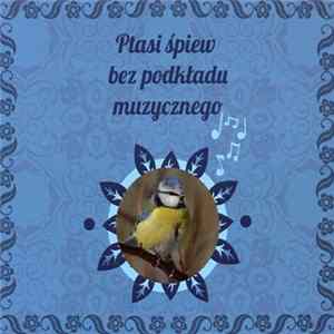 No Artist - Ptasi Śpiew Bez Podkładu Muzycznego Album