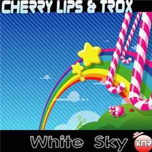 Cherry Lips & Trox - White Sky Album
