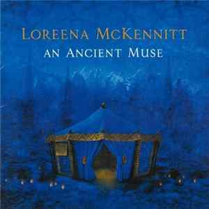 Loreena McKennitt - An Ancient Muse Album