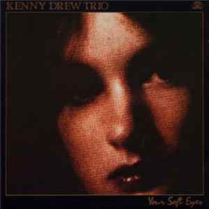 Kenny Drew Trio - Your Soft Eyes Album