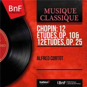 Alfred Cortot - Chopin: 12 Etudes, Op. 10 & 12 Etudes, Op. 25 Album
