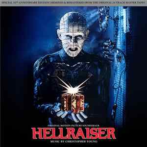 Christopher Young - Hellraiser (Original Motion Picture Soundtrack) - Special 30th Anniversary Edition / Remixed & Remastered From The Original 24 Track Master Tapes Album