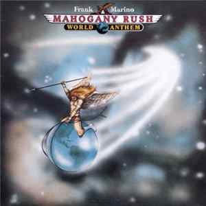 Frank Marino & Mahogany Rush - World Anthem Album