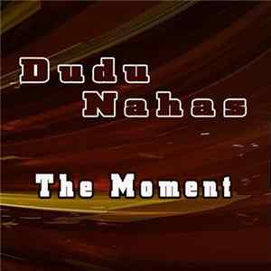 Dudu Nahas - The Moment Album