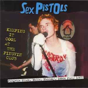 Sex Pistols - Keeping It Cool At The Pingvin Club Album