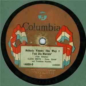 Clara Smith - Nobody Knows The Way I Feel Dis Mornin' / If You Only Knowed Album