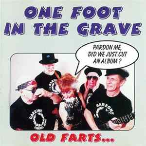 One Foot In The Grave - Old Farts... Album