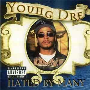 Young Dre - Hated By Many Album