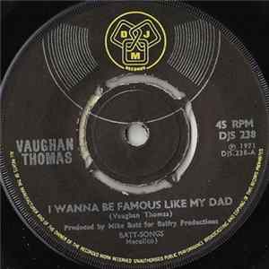 Vaughan Thomas - I Wanna Be Famous Like My Dad Album