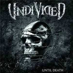 Undivided - Until Death Album