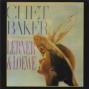 Chet Baker - Plays The Best Of Lerner & Loewe Album
