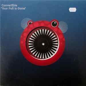 Convertible - Your Pull Is Gone Album