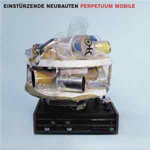 Einstürzende Neubauten - Perpetuum Mobile Album