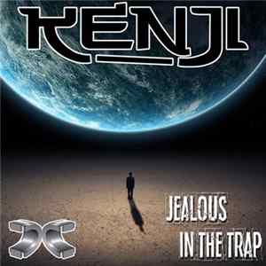 Kenji - Jealous / In The Trap Album