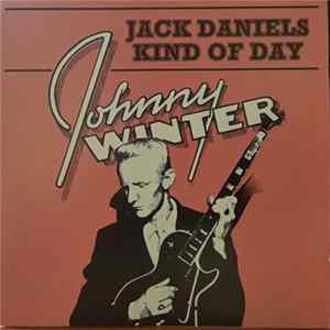 Johnny Winter - Jack Daniels Kind Of Day Album