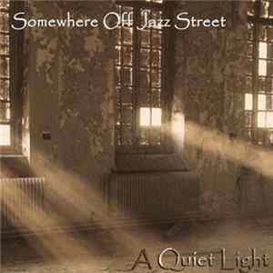 Somewhere Off Jazz Street - A Quiet Light Album