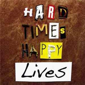 The Liar - Hard Times, Happy Lives Album