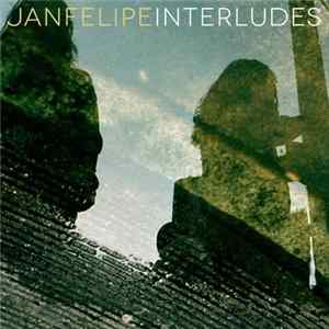Jan Felipe - Interludes Album