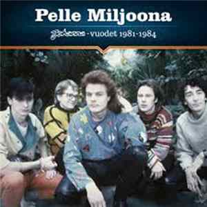 Pelle Miljoona - Johanna-vuodet 1981-1984 Album