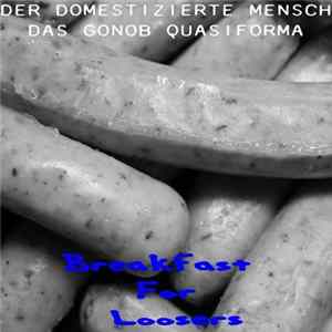 Der Domestizierte Mensch / Das Gonob Quasiforma - Breakfast For Loosers Album