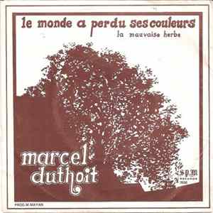 Marcel Duthoit - Le Monde A Perdu Ses Couleurs Album