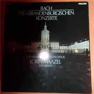 Johann Sebastian Bach - Maurice André Trompete Leonhard Hokanson Cembalo RSO Berlin ▪ Lorin Maazel - Die Sechs Brandenburgischen Konzerte Album