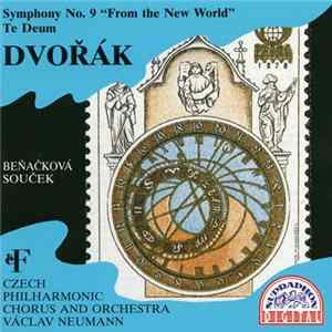 Dvořák - Czech Philharmonic Chorus And Orchestra, Václav Neumann, Gabriela Beňačková, Jaroslav Souček - Symphony No. 9 "From The New World" / Te Deum Album