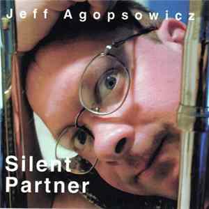 Jeff Agopsowicz - Silent Partner Album