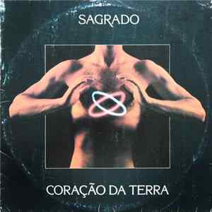 Sagrado Coração Da Terra - Sagrado Coração Da Terra Album