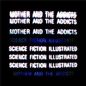 Mother And The Addicts - Science Fiction Illustrated Album