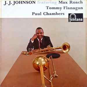 J.J. Johnson Featuring Max Roach, Tommy Flanagan, Paul Chambers - J.J. Johnson Album