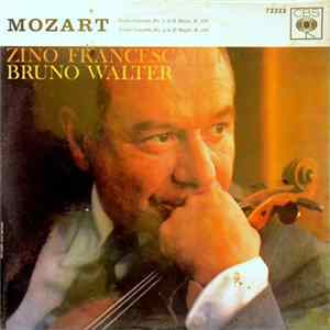 Mozart : Zino Francescatti, Bruno Walter - Violin Concerto No. 3 In G Major, K. 216 / Violin Concerto No. 4 in D Major, K. 218 Album