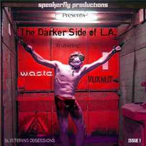 W.A.S.T.E., Vuxnut - The Darker Side Of L​.​A. - Blistering Obsessions (Issue 1) Album