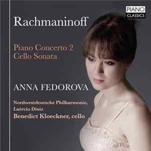 Anna Fedorova, Sergei Rachmaninoff - Piano Concerto 2 - Cello Sonata Album