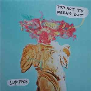 Sløtface - Try Not To Freak Out Album