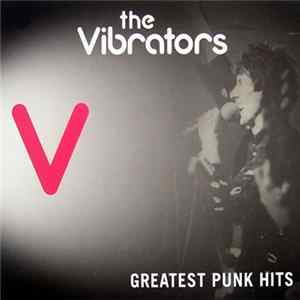 The Vibrators - Greatest Punk Hits Album