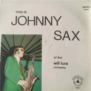 Johnny Sax - This Is Johnny Sax Of The Will Tura Orchestra Album