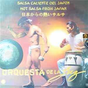 Orquesta De La Luz - Salsa Caliente Del Japon (Hot Salsa From Japan / 日本からの熱いサルサ) Album