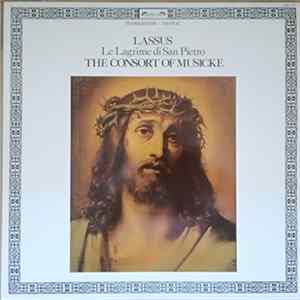 Lassus, The Consort Of Musicke, Anthony Rooley - Le Lagrime Di San Pietro Album