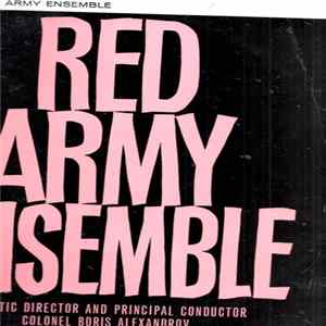 Red Army Ensemble Artistic Director And Principle Conductor Colonel Boris Alexandrov - Red Army Ensemble Album